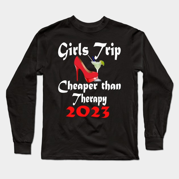 girls trip cheaper than therapy 2022 / 2023 Long Sleeve T-Shirt by Darwish